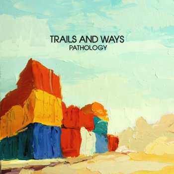 Album Trails And Ways: Pathology