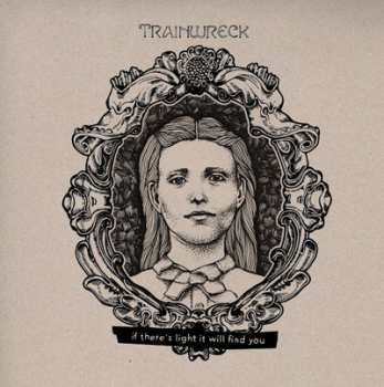 Album Trainwreck: If There's Light It Will Find You