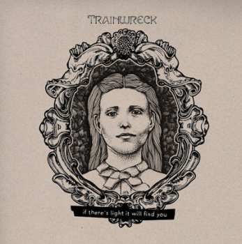 CD Trainwreck: If There's Light It Will Find You