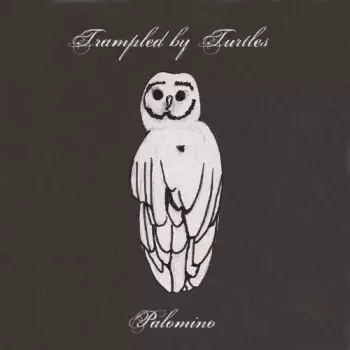 Trampled By Turtles: Palomino
