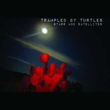 Album Trampled By Turtles: Stars And Satellites