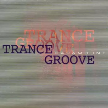 Trance Groove: Paramount