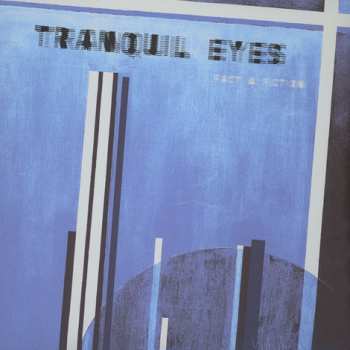 Album Tranquil Eyes: Fact & Fiction