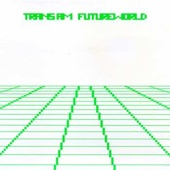 Album Trans Am: Futureworld