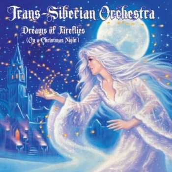 CD Trans-Siberian Orchestra: Dreams Of Fireflies (On A Christmas Night)