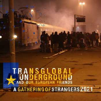 Album Transglobal Underground: A Gathering Of Strangers 2021