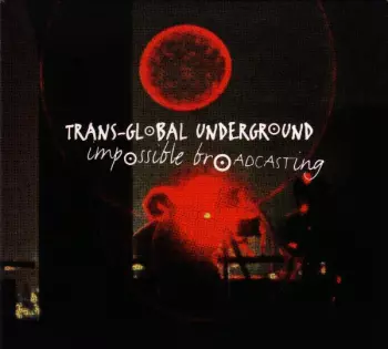 Transglobal Underground: Impossible Broadcasting