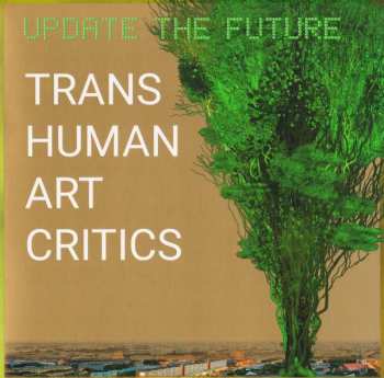 Transhuman Art Critics: Update The Future