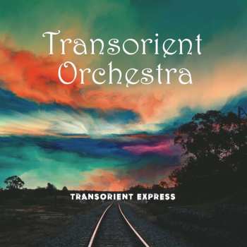 Album Transorient Orchestra: Transorient Express