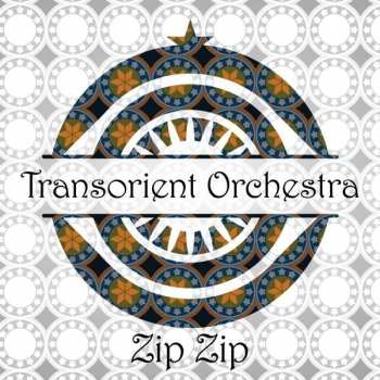 Album Transorient Orchestra: Zip Zip