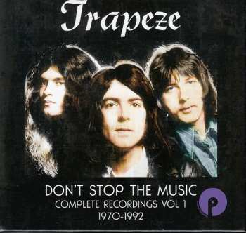 Album Trapeze: Don't Stop The Music Complete Recordings Vol 1 1970 - 1992