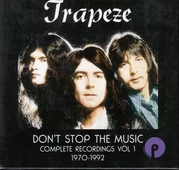 Trapeze: Don't Stop The Music Complete Recordings Vol 1 1970 - 1992