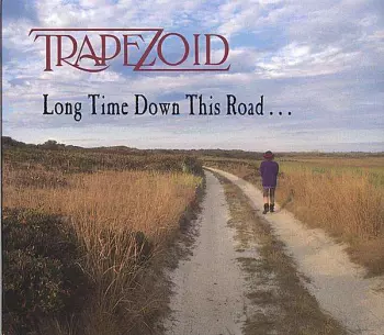 Trapezoid: Long Time Down This Road