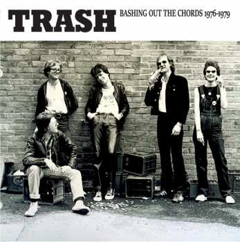 Album Trash: Bashing Out The Chords 1976 - 1979
