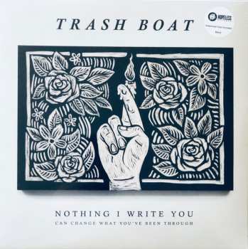 LP Trash Boat: Nothing I Write You Can Change What You've Been Through 343798
