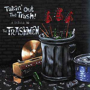 Album Trashmen.tribute: Takin' Out The Trash - A Tribute To The Trashmen