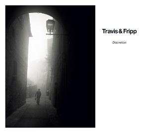 Album Travis & Fripp: Discretion