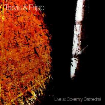 Album Travis & Fripp: Live At Coventry Cathedral