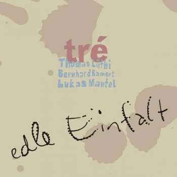 Album Tré: Edle Einfalt
