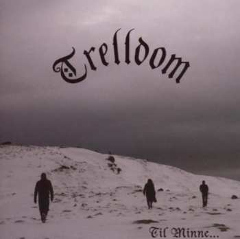 Album Trelldom: Til Minne...