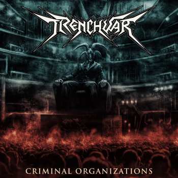 Album Trenchwar: Criminal Organizations