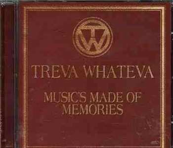 Album Treva Whateva: Music's Made Of Memories