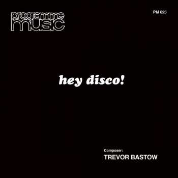 Album Trevor Bastow: Hey Disco!