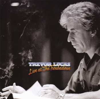 CD Trevor Lucas: Live at The Troubadour 221414