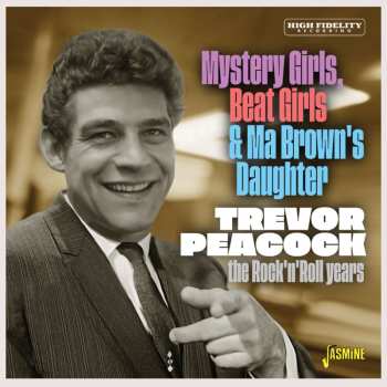 Album Trevor Peacock: Trevor Peacock: Mystery Girls, Beat Girls & Ma Brown's Daughter
