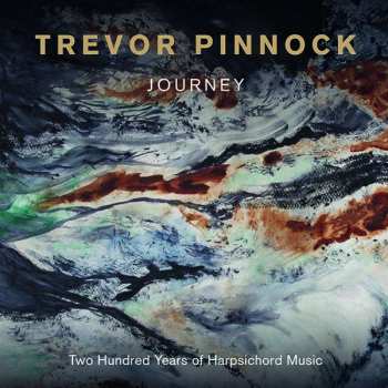 Trevor Pinnock: Journey - Two Hundred Years Of Harpsichord Music