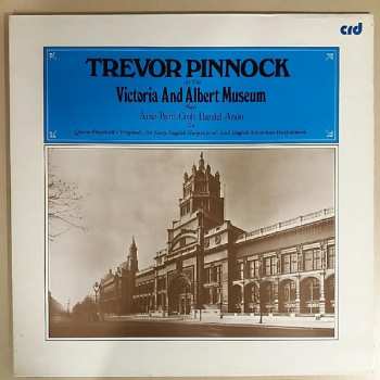 Album Trevor Pinnock: Trevor Pinnock At The Victoria And Albert Museum
