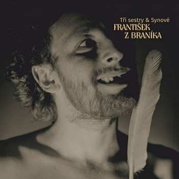 Album Tri Sestry & Synove: Frantisek Z Branika