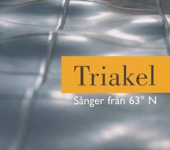 Album Triakel: Sånger Från 63° N
