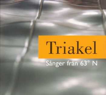 CD Triakel: Sånger Från 63° N 383166