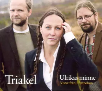Triakel: Ulrikas Minne Visor Från Frostviken