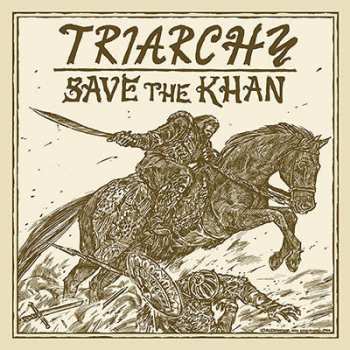 Album Triarchy: Save The Khan