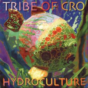 Album Tribe Of Cro: Hydroculture