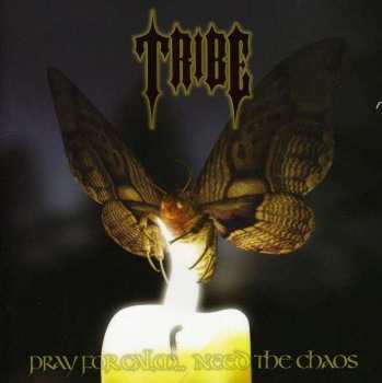 Album Tribe: Pray For Calm... Need The Chaos