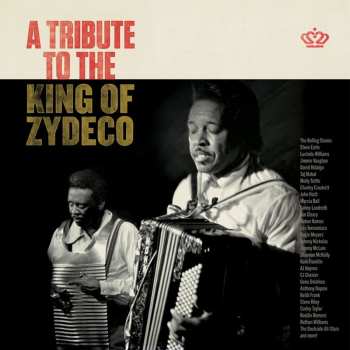 Album Tribute To The King Of Zydeco / Various: Tribute To The King Of Zydeco