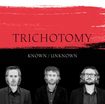 Trichotomy: Known/Unknown
