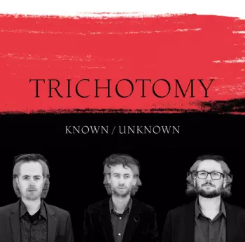 Trichotomy: Known/Unknown