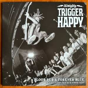 LP Trigger Happy: Blood Red & Forever Blue - B-Sides, Comp Tracks & Other Crap  CLR | LTD 509914