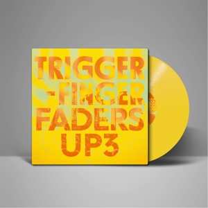 Album Triggerfinger: Faders Up 3