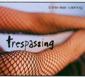 Album Trine-lise VÆring: Trespassing