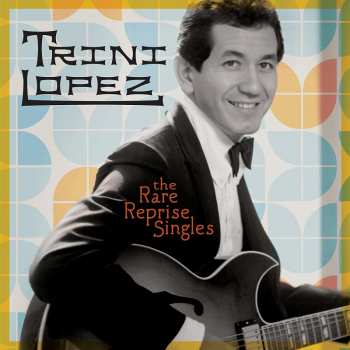 Album Trini Lopez: The Rare Reprise Singles