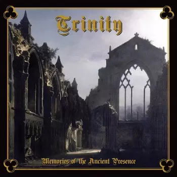 Trinity: Memories Of The Ancient Presence