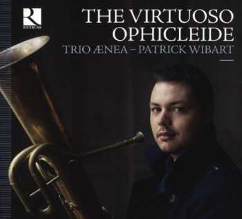 Album Trio Ænea: The Virtuoso Ophicleide