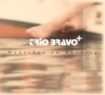 Album Trio Bravo+: Menschen Am Sonntag = People On Sunday