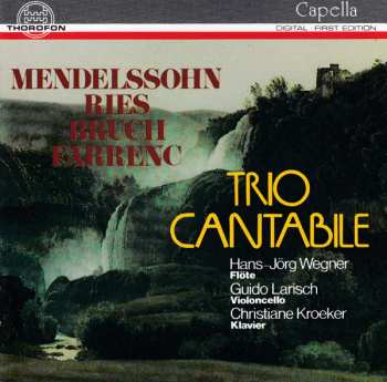 Trio Cantabile: Mendelssohn ‧ Ries ‧ Bruch ‧ Farrenc