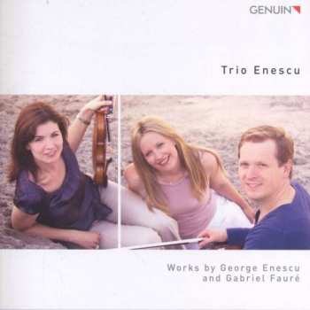 Album Trio Enescu: Works By George Enescu And Gabriel Fauré